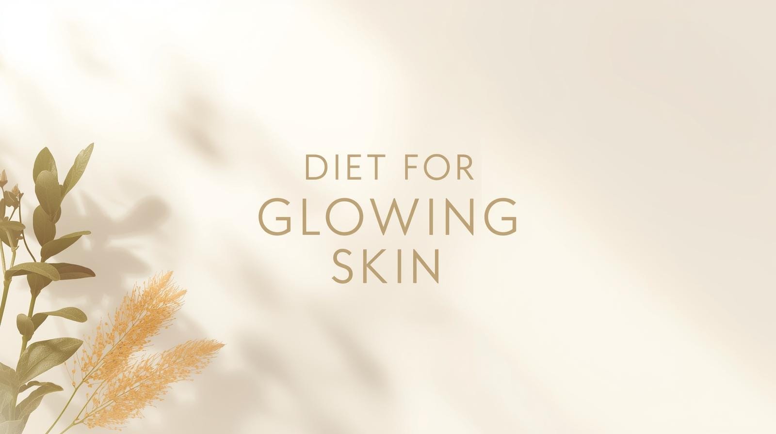 Diet for glowing skin